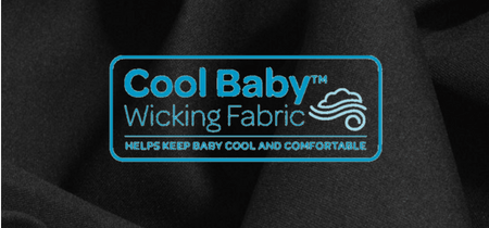 Cool Baby Wicking Fabric keeps your baby dry and comfy